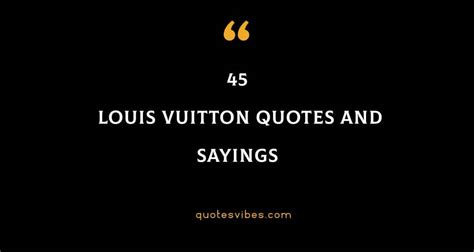 louis vuitton funny|Top 45 Louis Vuitton Quotes And Sayings.